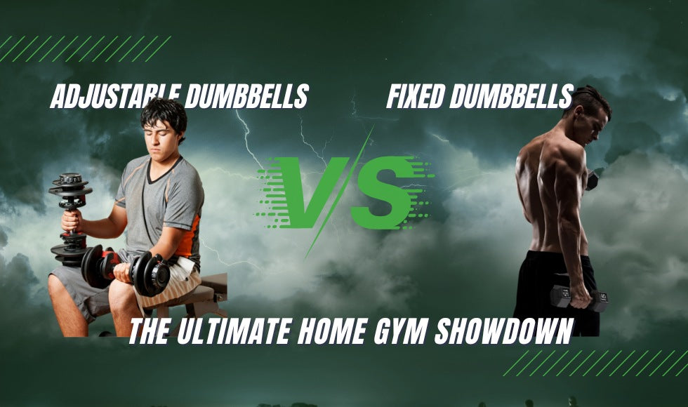 Adjustable Dumbbells vs Fixed Dumbbells A Home Gym Showdown