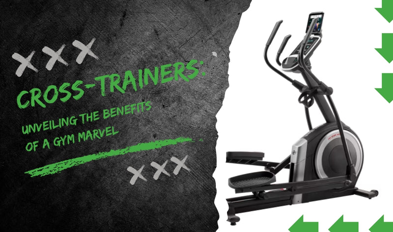 Cross-Trainers: Unveiling the Benefits of a Gym Marvel