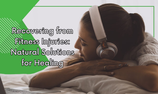Recovering from Fitness Injuries: Natural Solutions for Healing