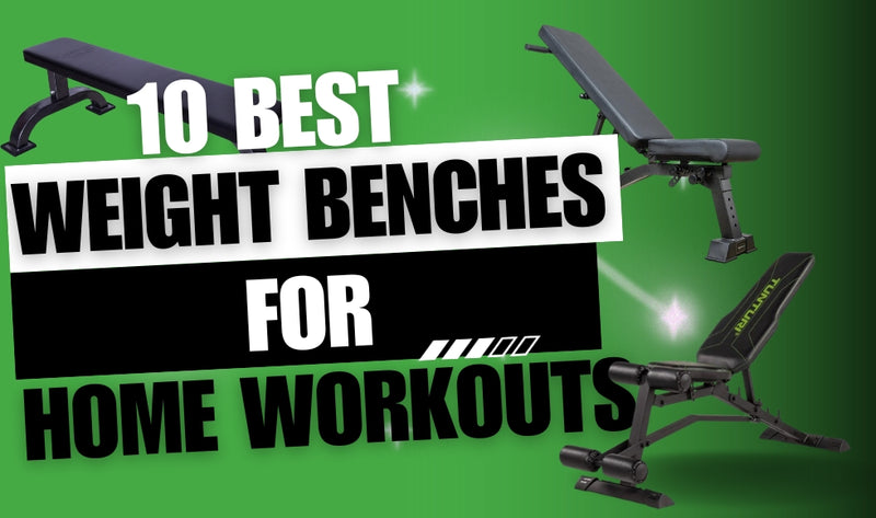 10 Best Weight Benches for Home Workouts