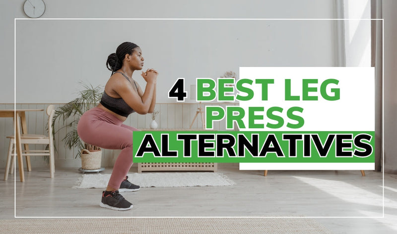 Get Some Leg Leg Press Alternatives: 4 Effective Exercises for Stronger Legs