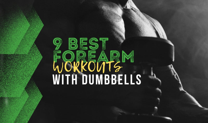 9 Best Forearm Workouts with Dumbbells