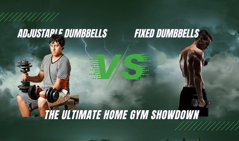 Adjustable Dumbbells vs Fixed Dumbbells: The Ultimate Home Gym Showdown