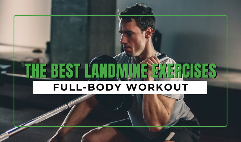 The Best Landmine Exercises to Grow Bigger Muscles