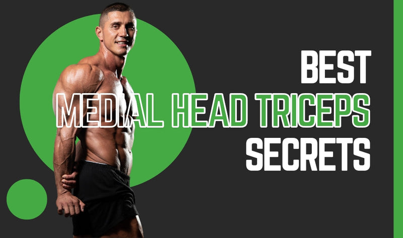 Best Medial Head Triceps Exercises