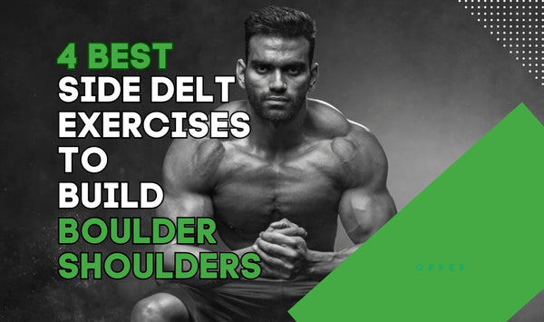 4 Best Side Delt Exercises to Build Boulder Shoulders