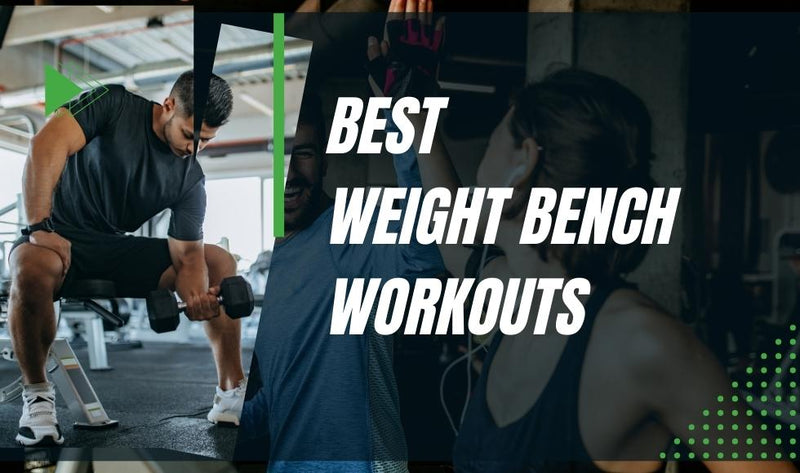 Best Weight Bench Workouts