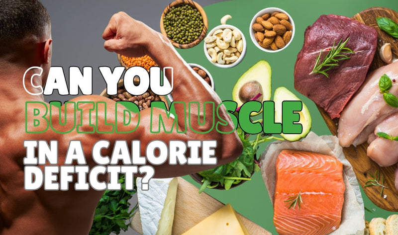 Can You Build Muscle in a Calorie Deficit?