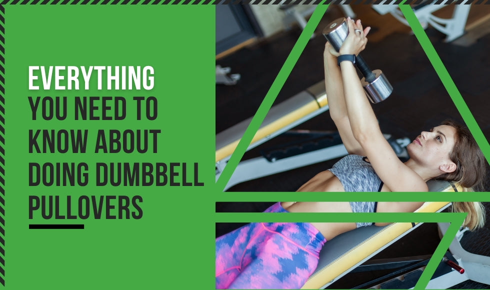 How To Do Dumbbell Pullovers: Technique, Muscles Worked and Variations