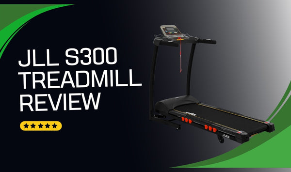 JLL S300 Treadmill Review