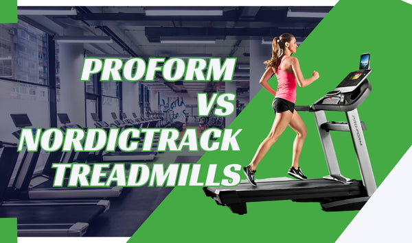 ProForm vs NordicTrack Treadmills