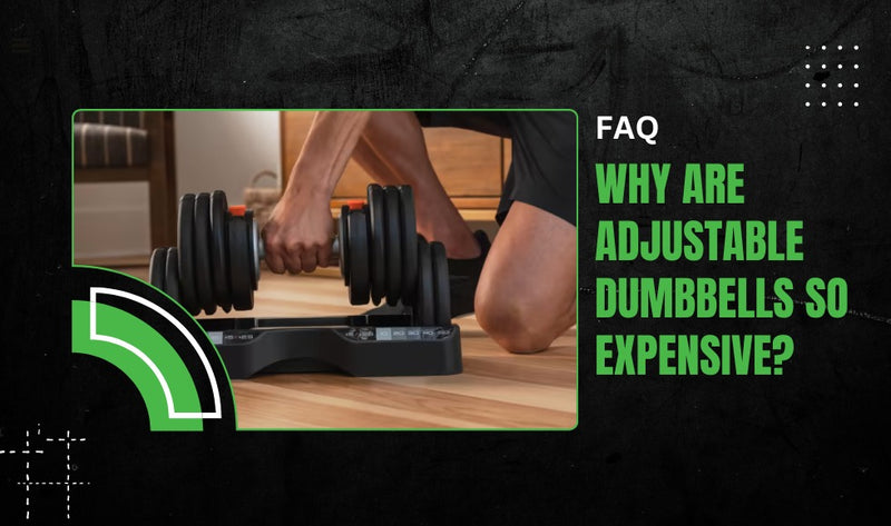 Why are Adjustable Dumbbells so Expensive?